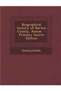 Biographical History of Barton County, Kansas