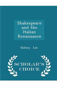 Shakespeare and the Italian Renaissance - Scholar's Choice Edition