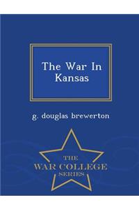 The War in Kansas - War College Series