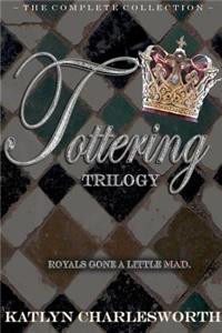 The Tottering Trilogy