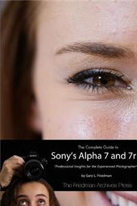 The Complete Guide to Sony's A7 and A7r (B&W Edition)