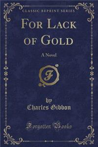 For Lack of Gold