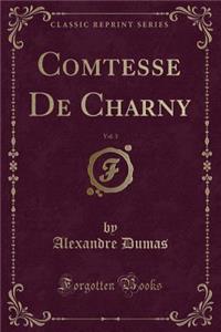Comtesse de Charny, Vol. 3 (Classic Reprint)