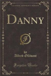 Danny (Classic Reprint)
