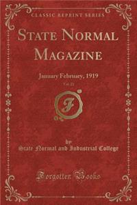 State Normal Magazine, Vol. 23: January February, 1919 (Classic Reprint)