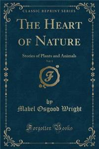 The Heart of Nature, Vol. 1