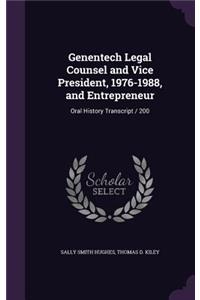 Genentech Legal Counsel and Vice President, 1976-1988, and Entrepreneur