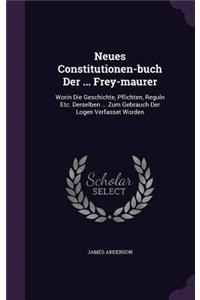 Neues Constitutionen-Buch Der ... Frey-Maurer