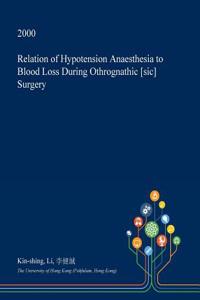 Relation of Hypotension Anaesthesia to Blood Loss During Othrognathic [Sic] Surgery