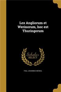 Lex Angliorum Et Werinorum, Hoc Est Thuringorum