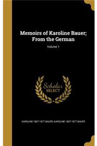 Memoirs of Karoline Bauer; From the German; Volume 1