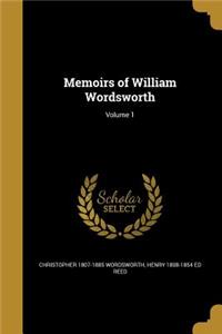 Memoirs of William Wordsworth; Volume 1