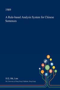 A Rule-Based Analysis System for Chinese Sentences