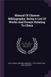 Manual Of Chinese Bibliography, Being A List Of Works And Essays Relating To China