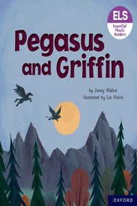 Essential Letters and Sounds: Essential Phonic Readers: Oxford Reading Level 7: Pegasus and Griffin