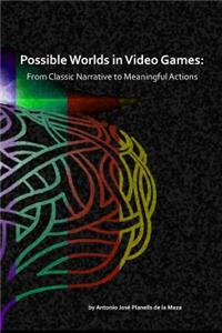 Possible Worlds in Video Games