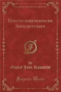 Bergtscheremissische Sprachstudien (Classic Reprint)