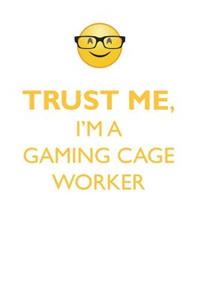 TRUST ME, I'M A GAMING CAGE WORKER AFFIRMATIONS WORKBOOK Positive Affirmations Workbook. Includes