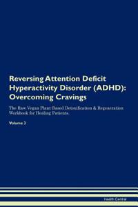Reversing Attention Deficit Hyperactivity Disorder (ADHD)