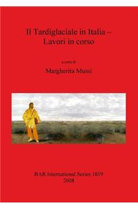 Il Tardiglaciale in Italia - Lavori in corso