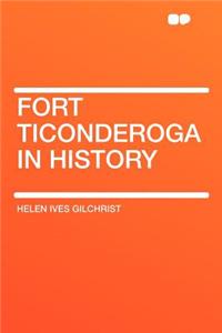 Fort Ticonderoga in History