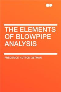 The Elements of Blowpipe Analysis