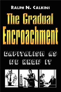 Gradual Encroachment