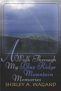 Walk Through My Blue Ridge Mountain Memories