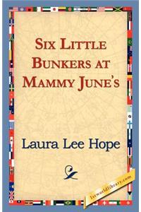 Six Little Bunkers at Mammy June's