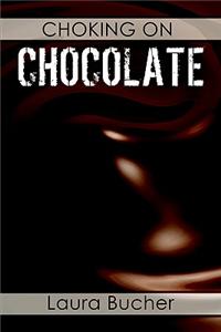 Choking on Chocolate