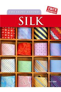 The Story Behind Silk