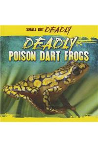 Deadly Poison Dart Frogs