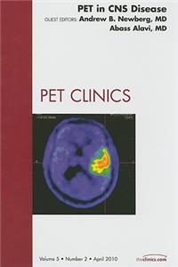 Pet in CNS Disease, an Issue of Pet Clinics