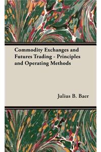 Commodity Exchanges And Futures Trading - Principles And Operating Methods