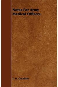 Notes For Army Medical Officers