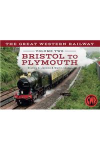 The Great Western Railway Volume Two Bristol to Plymouth