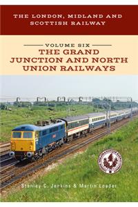 London, Midland and Scottish Railway Volume Six the Grand Junction and North Union Railways