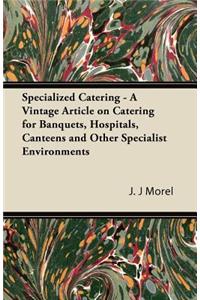 Specialized Catering - A Vintage Article on Catering for Banquets, Hospitals, Canteens and Other Specialist Environments