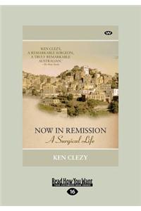 Now in Remission: A Surgical Live (Large Print 16pt)