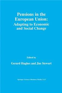 Pensions in the European Union: Adapting to Economic and Social Change