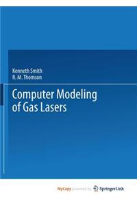 Computer Modeling of Gas Lasers