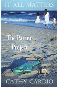 It All Matters: The Parent Project
