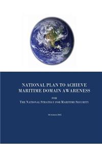 National Plan to Achieve Maritime Domain Awareness for The National Strategy for Maritime Security