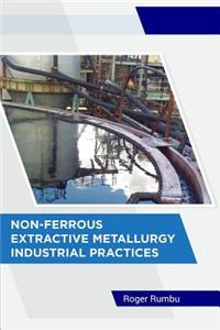 Non-Ferrous Extractive Metallurgy - Industrial Practices