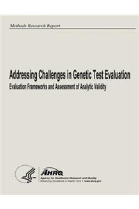 Addressing Challenges in Genetic Test Evaluation