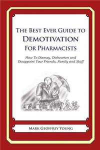 Best Ever Guide to Demotivation for Pharmacists