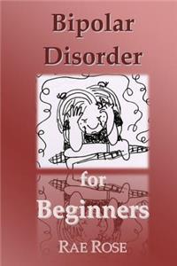 Bipolar Disorder for Beginners