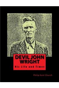 Devil John Wright: A Biography