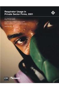 Respirator Usage in Private Sector Firms, 2001