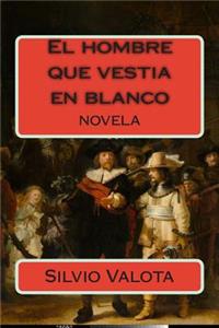 El hombre que vestia en blanco